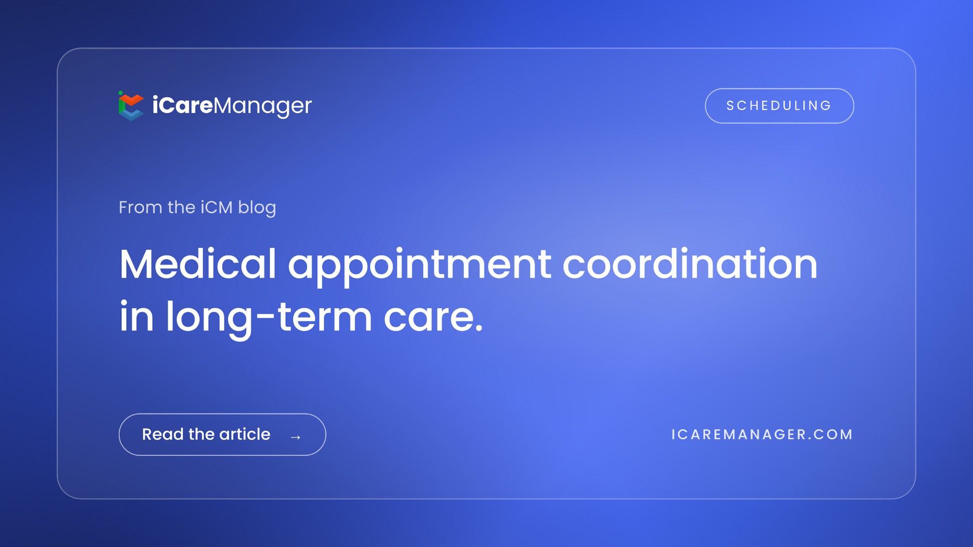 iCareManager blog cover: medical appointment coordination in long-term care