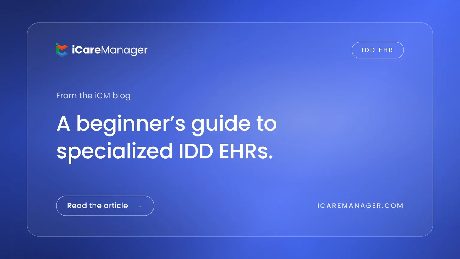A beginner's guide to specialized IDD EHRs