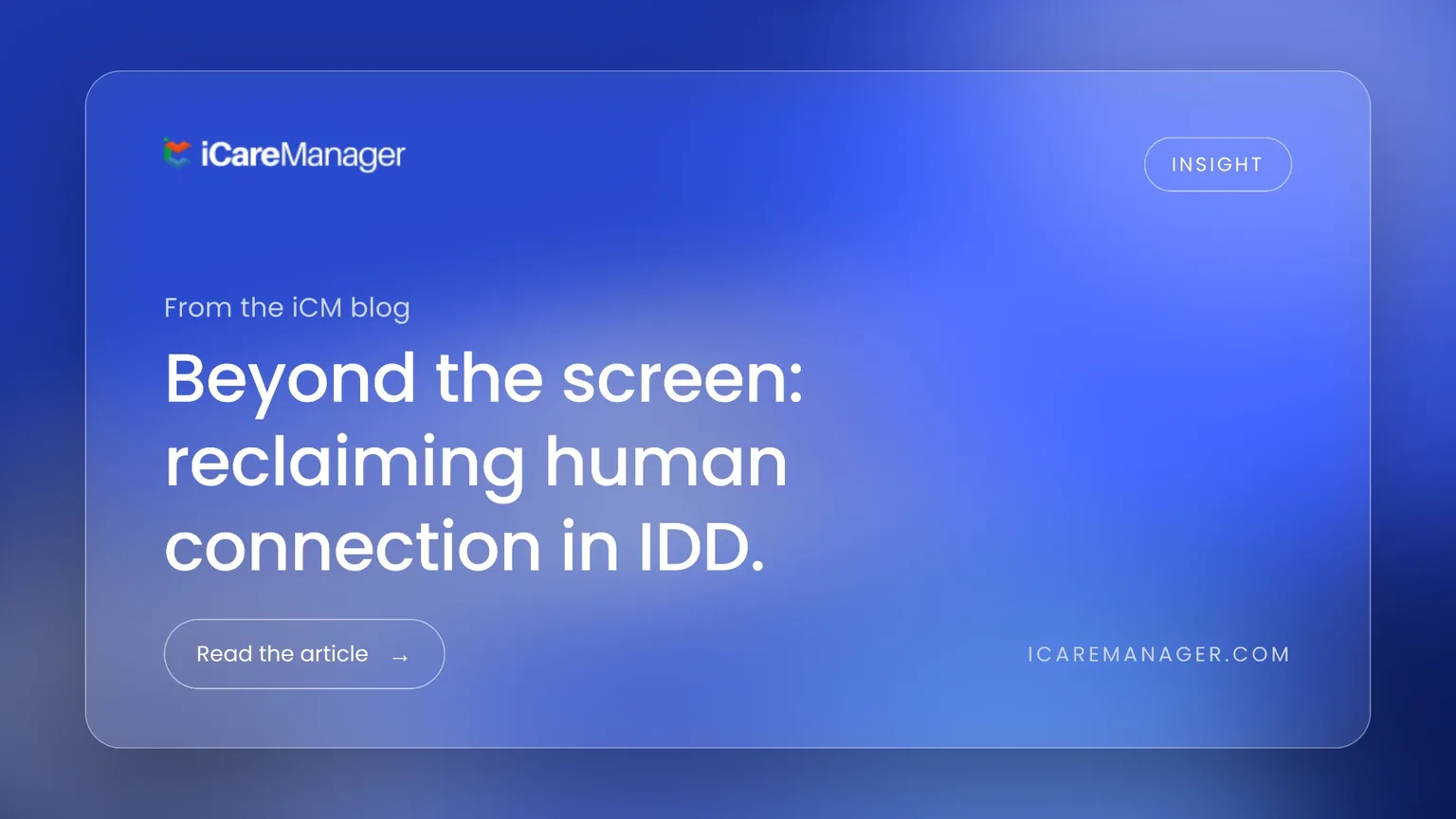 Beyond the Screen: Reclaiming Human Connection in IDD and Behavioral Health