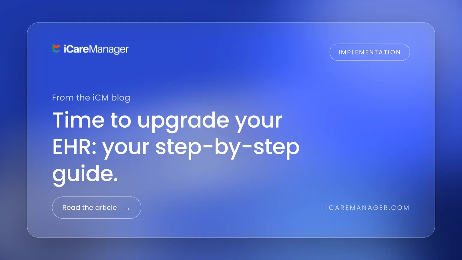 Now’s The Time to Upgrade Your EHR – Here’s Your Step-by-Step Guide