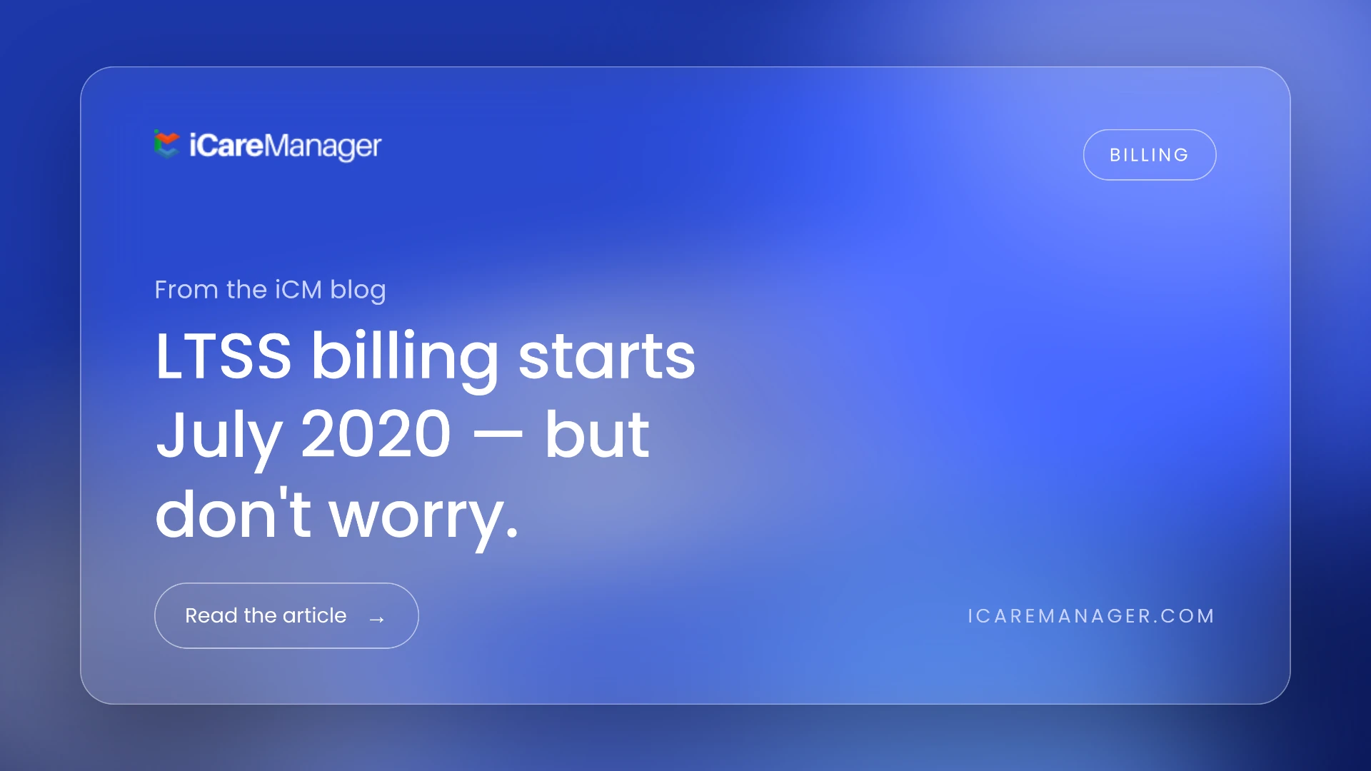 LTSS billing starts July 2020, but don’t worry…