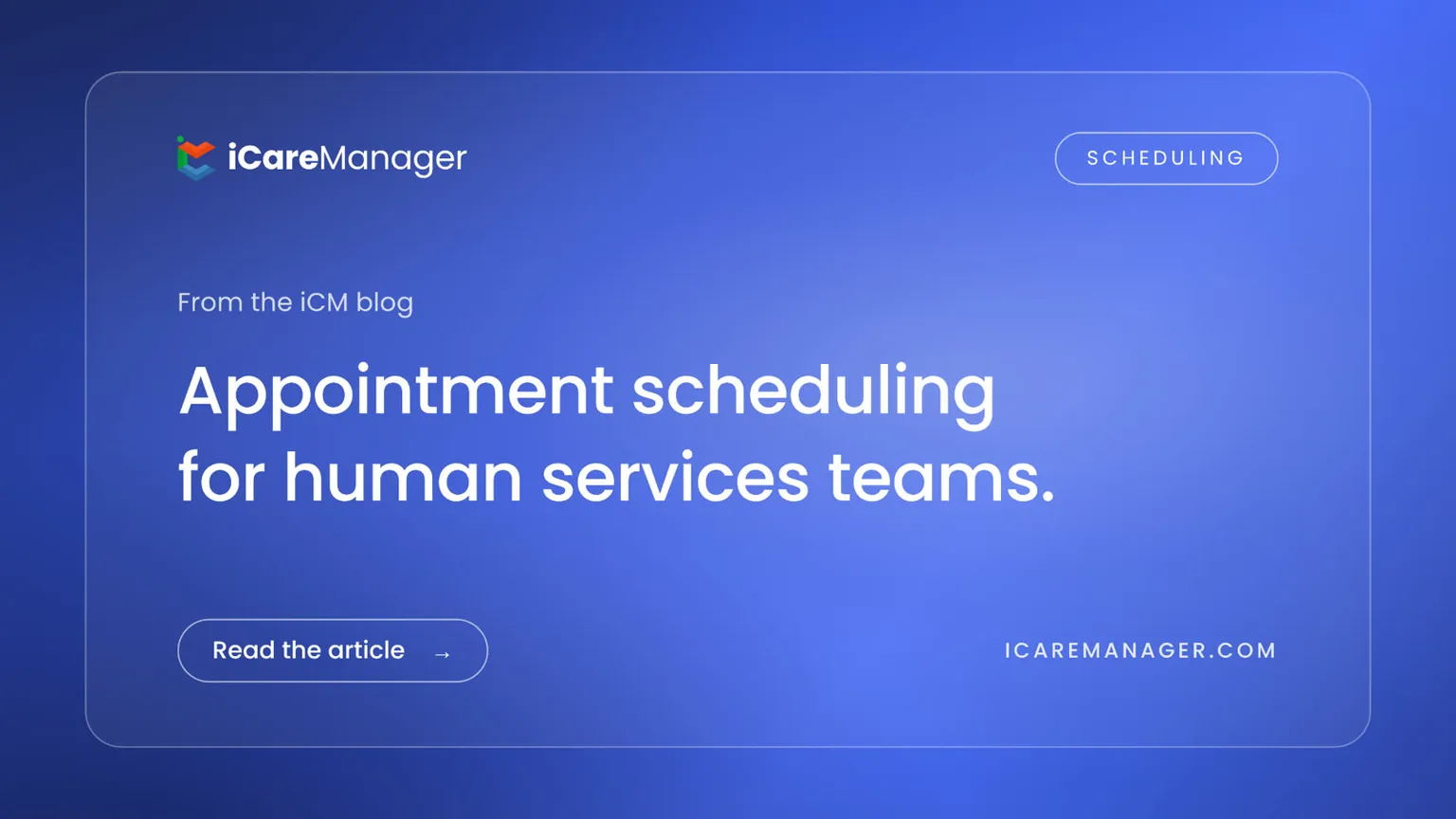 iCareManager blog cover: Appointment scheduling for human services teams