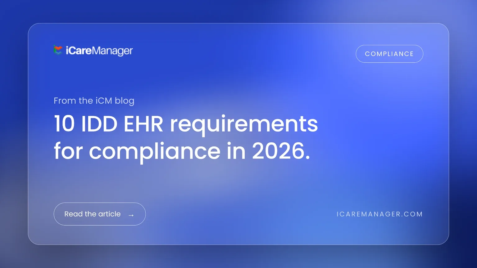 iCareManager IDD EHR compliance requirements graphic showing documentation, billing and reporting checkpoints