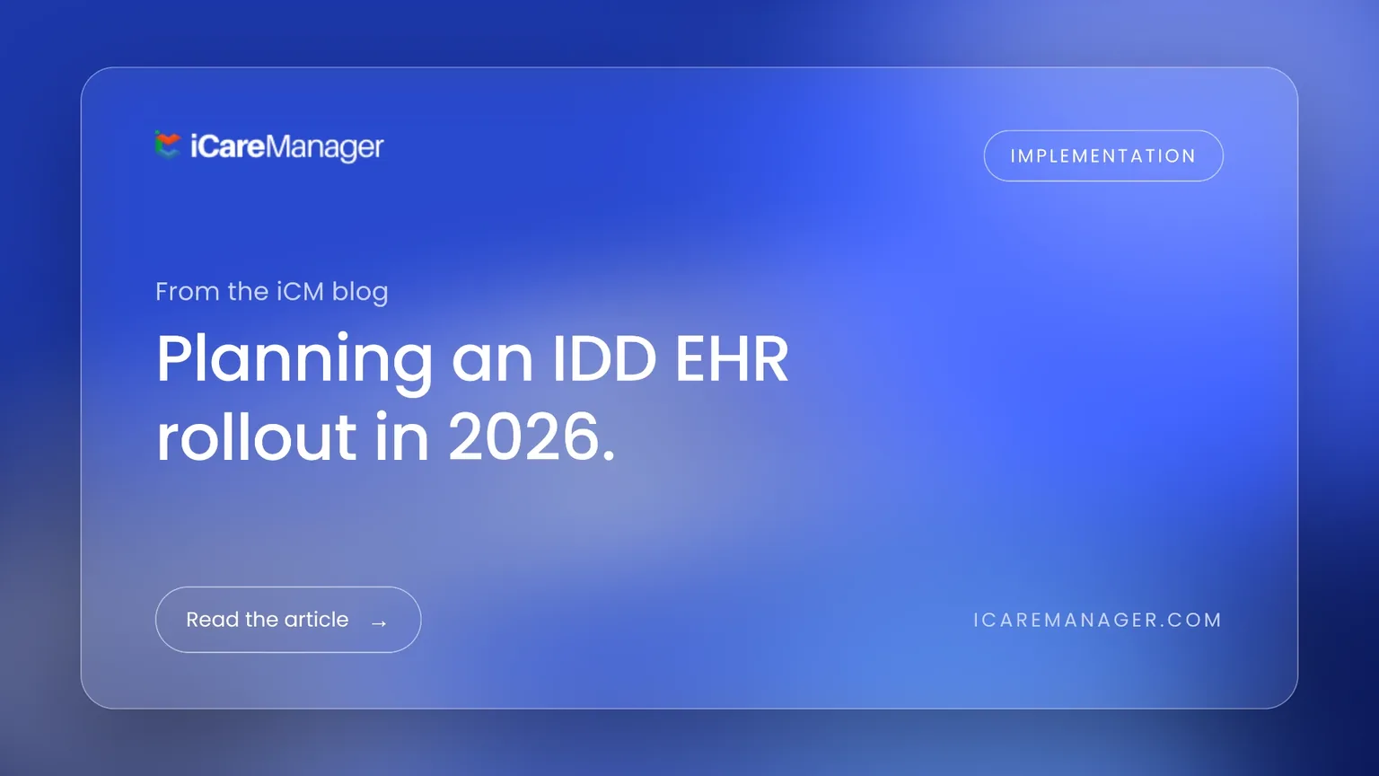 iCareManager IDD EHR rollout plan infographic showing planning, migration, training and go-live phases