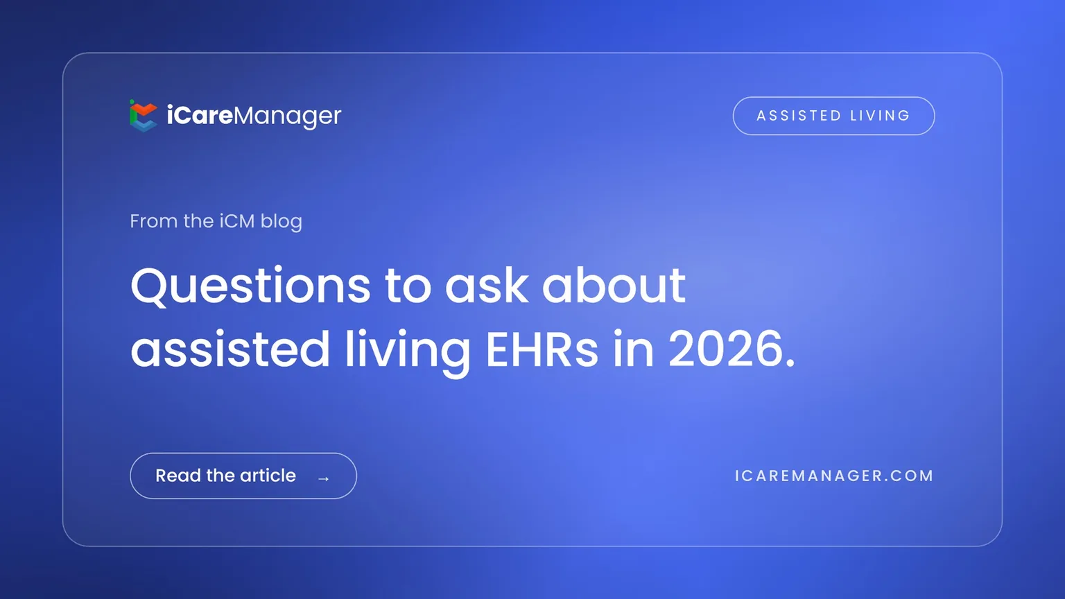 iCareManager blog cover: questions to ask about assisted living EHRs in 2026