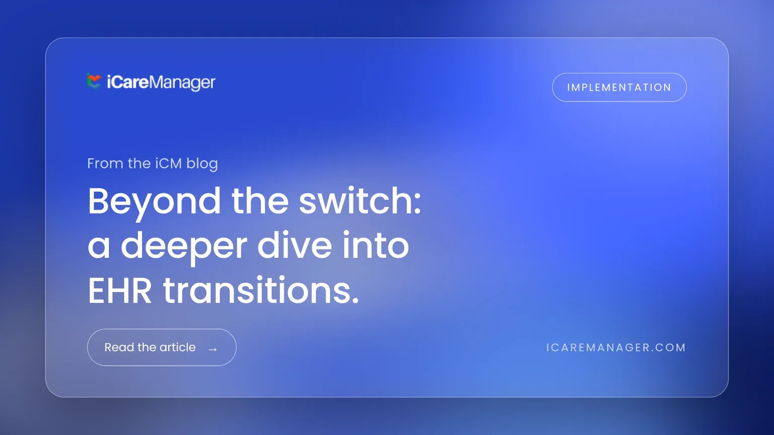 Beyond The Switch: A Deeper Dive Into EHR Transitions
